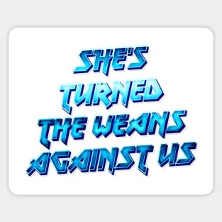 She's turned the weans against us! Sticker